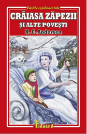 Craiasa zapezii si alte povesti - Hans Christian Andersen