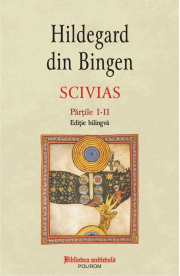 Scivias Volumul I. Editie bilingva - Hildegard von Bingen