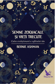 Semnele zodiacale si vieti trecute - Bernie Ashman