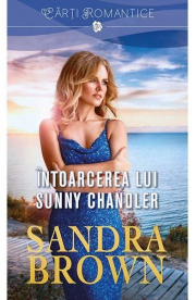 Intoarcerea lui Sunny Chandler - Sandra Brown
