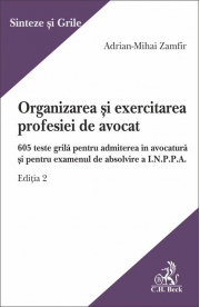 Organizarea si exercitarea profesiei de avocat. Editia 2 - Adrian-Mihai Zamfir