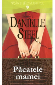 Pacatele Mamei - Danielle Steel