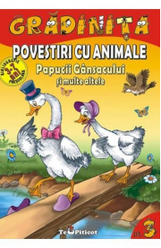 Povestiri cu animale: Papucii gansacului si multe altele