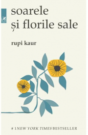 Soarele si florile sale - Rupi Kaur