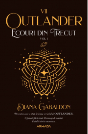 Ecouri din trecut (Seria Outlander, partea a VII-a, ed. 2021) - Diana Gabaldon