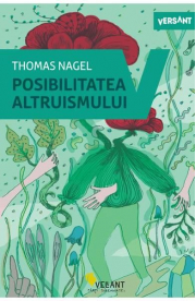 Posibilitatea altruismului - Thomas Nagel