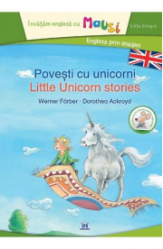 Povesti cu unicorni. Little Unicorn Stories - Werner Farber