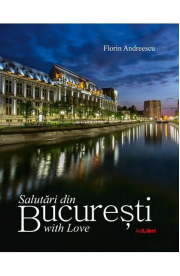 Album Salutari din Bucuresti with Love. Romana, engleza - Florin Andreescu, Mariana Pascaru