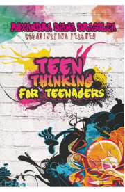 Teen thinking for teenagers (engleza) - Ruxandra Dragolea