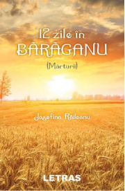 12 zile in Baraganu (Marturii) - Josefina Raileanu