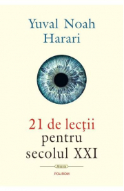 21 de lectii pentru secolul 21 - Yuval Noah Harari. Traducere de Lucia Popovici