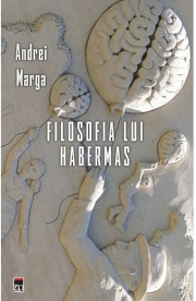 Filosofia lui Habermas - Andrei Marga
