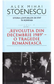 Istoria loviturilor de stat in Romania vol. 4 (partea 1) - Alex Mihai Stoenescu