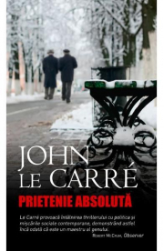 Prietenie absoluta - John Le Carre