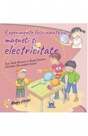Experimente fascinante cu magneti si electricitate - Paula Navarro