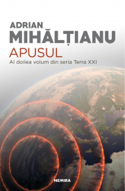 Apusul (Seria Terra XXI, partea a II-a) - Adrian Mihaltianu