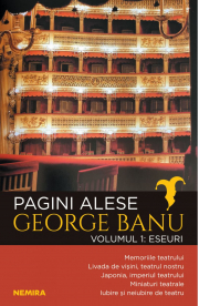 Pagini alese, vol. 1 - Eseuri - George Banu