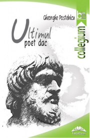Ultimul poet dac - Gheorghe Postelnicu