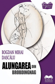 Alungarea din Brobdingnag – Bogdan Mihai Dascalu