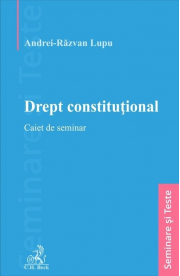 Drept constitutional. Caiet de seminar - Andrei-Razvan Lupu