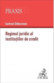 Regimul juridic al institutiilor de credit - Silberstein Ianfred