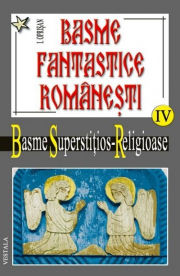 Basme fantastice romanesti IV tom 1-2 - Ionel Oprisan