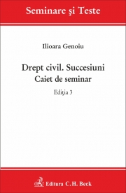 Drept civil. Succesiuni. Caiet de seminar. Editia 3 (Ilioara Genoiu)