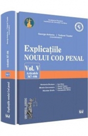 Explicatiile noului Cod penal - Vol. V. Art. 367-446
