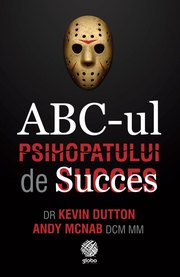 ABC-ul psihopatului de succes - Kevin Dutton