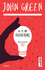De 19 ori Katherine - John Green. Traducere de Shauki Al-Gareeb
