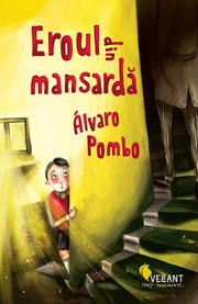 Eroul din mansarda - Alvaro Pombo