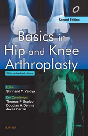 Basics in Hip and Knee Arthroplasty - Shrinand Vaidya