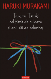 Tsukuru Tazaki cel fara de culoare si anii sai de perelinaj - Haruki Murakami