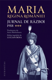 Jurnal de razboi volumul 3. 1918 - Regina Maria a Romaniei