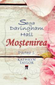 Saga Daringham Hall. Mostenirea (partea 1) - Kathryn Taylor