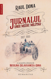 Jurnalul unui medic militar: 1917-1918 - Raul Dona