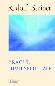Pragul lumii spirituale - Rudolf Steiner