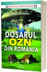 Calin N. Turcu - Dosarul OZN din Romania - Emil Strainu