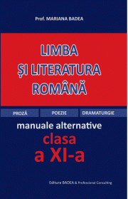 Limba si literatura romana clasa a 11-a, dupa manuale alternative (proza, poezie, dramaturgie) - Mariana Badea