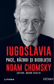 Iugoslavia. Pace, razboi si disolutie - Noam Chomsky