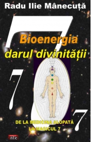Bioenergia darul divinitatii -Radu Ilie Manecuta