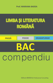Limba si literatura romana - BAC • compendiu - Ed. Badea