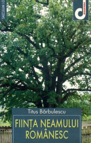 Fiinta neamului romanesc - Titus Barbulescu