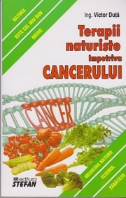 Terapii naturiste impotriva Cancerului - Victor Duta