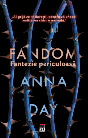 Fandom. Fantezie periculoasa - Anna Day