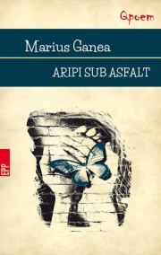 Aripi sub asfalt - Marius Ganea