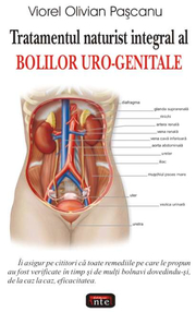 Tratamentul naturist integral al bolilor uro-genitale - Viorel Olivian Pascanu