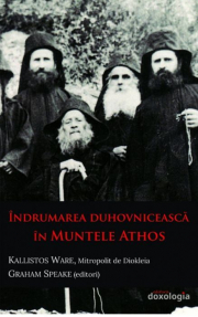 Indrumarea duhovniceasca in Muntele Athos - IPS Kallistos Ware, Mitropolit de Diokleia, Graham Speake