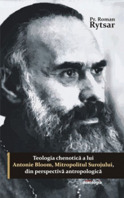 Teologia chenotica a lui Antonie Bloom, Mitropolitul Surojului, din perspectiva antropologica - Pr. Roman Rytsar