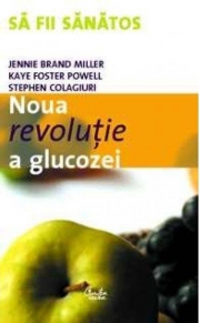 Noua revolutie a glucozei - Jennie Brand Miller